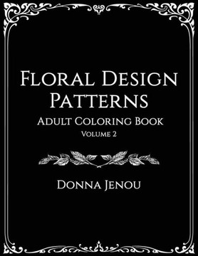 Floral Design Patterns: Adult Coloring Book