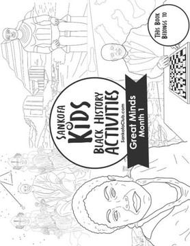 Sankofa Kids Black History Activities: Great Minds Month 1 (SC Monthly Black)