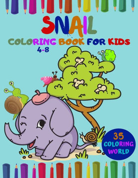 Snail coloring book for kids 4-8: A bundle of unique snail coloring patterns for kids perfect and cute easy educational Coloring and activity book pag