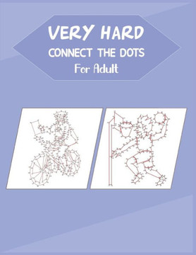 Very Hard Connect The Dots For Adult: Fun and Challenging Dot to Dot Puzzle