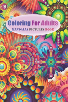 Coloring for adults: Mandalas pictures book
