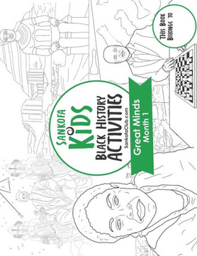 Sankofa Kids Black History Activities: Great Minds Month 1 (SC Monthly Green)