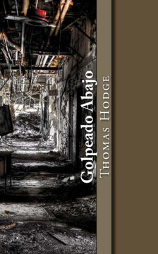 Golpeado Abajo: Sobrevivir En Silencio Trauma (Spanish Edition)