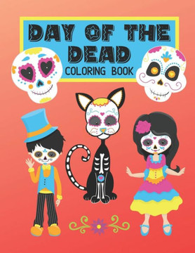 Day Of The Dead Coloring Book: For Kids: Sugar Skulls & Cats Design Color Pages