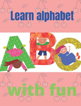 Learn alphabet with fun: Learn alphabet with fun, Size 8.5 x 11 in (21.59 x 27.94 cm) - Large Print
