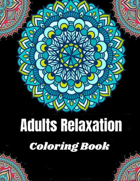 Adults Relaxation Coloring Book: 80 pages of aduclt coloring size 8.5 11