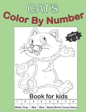 Cats color by number for kids ages 4-8: A Fun Coloring Book for Kids Ages 4 and Up