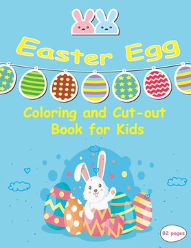 Easter Egg Coloring and Cut-out Book for Kids: Easter Day Coloring Book For Children And Preschoolers. For Boys And Girls / 40 Cute and Fun Images, 8.