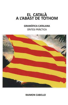 Gramàtica Catalana: Sintesí Pràctica (Català A L'Abast De Tothom) (Catalan Edition)