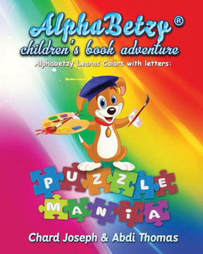 Alphabetzy Children'S Book Adventure: Alphabetzy Learns Colors With Letters: Puzzle Mania