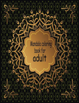 Mandala coloring book for adult: This coloring book is helpful for adults to relieve their mental stress .