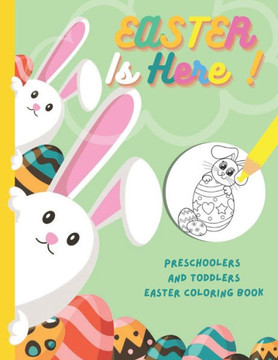 Easter Is Here !: Easter Coloring Book For Preschool Kids and Toddlers