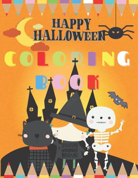 Happy Halloween Coloring Book: Children Coloring Workbooks for Kids,101 Pages, 8.5 x 11 inches: Boys and Girls Ages 4-8. Happy Halloween Coloring Book: Children Coloring Workbooks for Kids,101 Pages, 8.5 x 11 inches: Boys and Girls Ages 4-8.