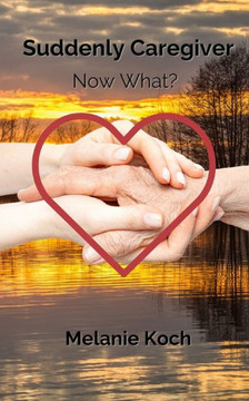 Suddenly Caregiver: Now What?