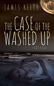 The Case of the Washed Up: Part Four