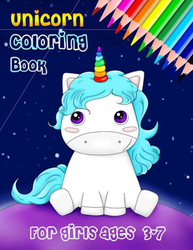 unicorn coloring book for girls ages 3-7: happy and unique unicorn coloring book for girls