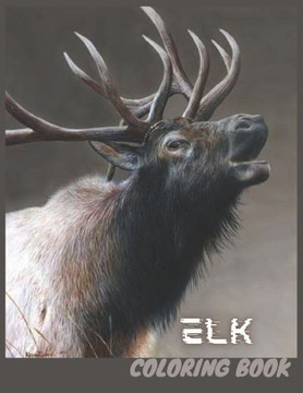 Elk: Elk Coloring Book for Kids