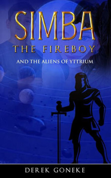 Simba the Fireboy: Simba the Fireboy and the Aliens of Yttrium