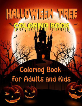 Halloween Tree Coloring Book: Coloring Book For Adults - Creative Haven Beautiful Featuring Tree illustration, Size 8.5x11"", (Perfect Gift for Hallo