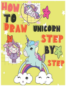 How To Draw unicorn step by step: Easy Drawing Guide for unicorns, Dinosaurs, Animals, And interactive exercises