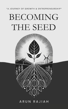 Becoming the seed: A Journey of Growth and Entrepreneurship