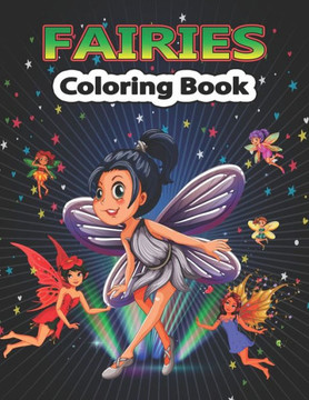 Fairies Coloring Book: Creative Haven Magical Fairies Coloring Book for kids & adults