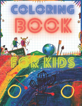 Coloring Book For Kids: Ages 4-8! Activity book & Learning Book: Relaxing Time