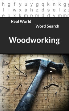 Real World Word Search: Woodworking