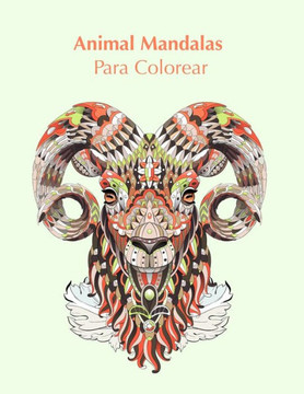 Animal Mandalas Para Colorear: Libro de colorante para los adultos con 50 mandalas animales para el alivio del estrés y de buen humor