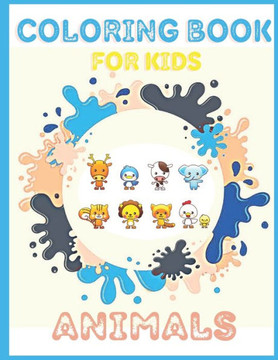 Coloring book for kids animals: Coloring book for kids 2-4 100 cute animals with their names