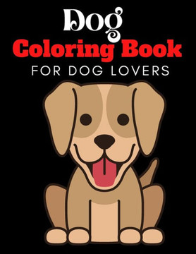 Dogs: A Coloring and Activity Book for Kids