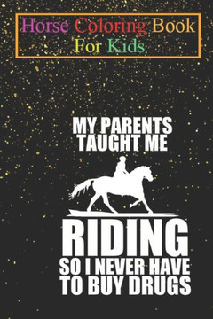 Horse Coloring Book For Kids: Equestrian Parents taught Horse Riding Funny Gift Animal Coloring Book - For Kids Aged 3-8 (Fun Activities Books)