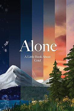 Alone: A Little Book About Grief Alone: A Little Book About Grief