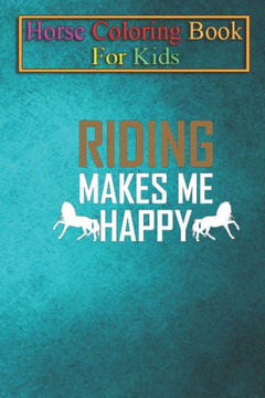 Horse Coloring Book For Kids: Riding Rider Horse Animal Coloring Book - For Kids Aged 3-8 (Fun Activities Books)