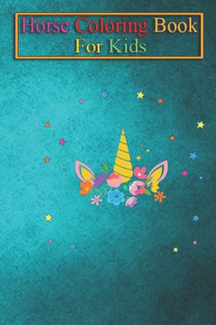Horse Coloring Book For Kids: Unicorn Star Gift Motif Animal Coloring Book - For Kids Aged 3-8 (Fun Activities Books)