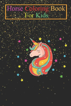 Horse Coloring Book For Kids: Unicorn with stars birthday gift Animal Coloring Book - For Kids Aged 3-8 (Fun Activities Books)