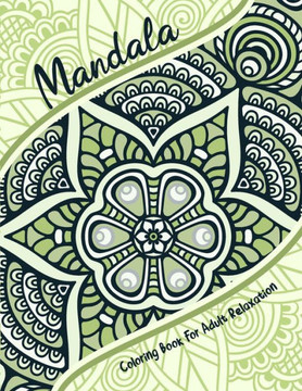 Mandala Coloring Book For Adult Relaxation: An Adult & Teen Book for coloring with Featuring Charming and the World's Most Beautiful Mandalas, Charmin