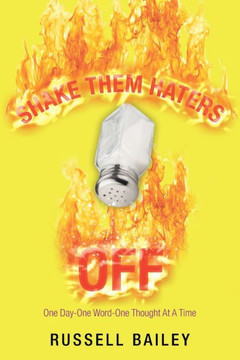 Shake Them Haters Off: One Day-One Word-One Thought At A Time Shake Them Haters Off: One Day-One Word-One Thought At A Time