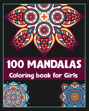 100 Mandalas coloring book for girls: Mandala coloring book gift/100 pages/8/10, Soft Cover, Matte Finish/Mandalas