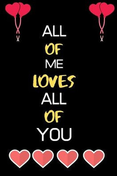 All of Me Loves All of You: Birthday Anniversary valentine lovely heart touching gifts for husband wife boyfriend girlfriend