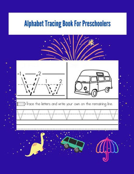 Alphabet tracing book for preschoolers: letter tracing workbook for kids - Handwriting practice workbook for Pre k, Kindergarten and Kids ages 3-5