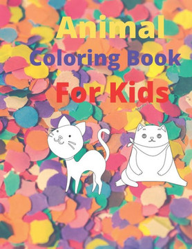 Animal Coloring Book for Kids: Easy and Fun Educational Coloring Pages of Animals for Little Kids
