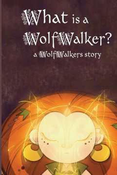 What is a WolfWalker? (Wolfwalker Readers)