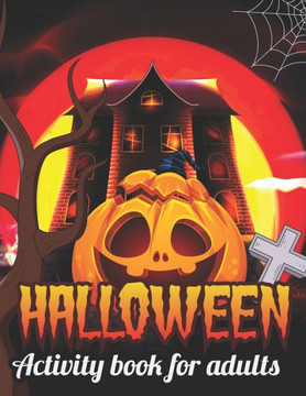 Halloween activity books for Adults: Coloring, Dot To Dot, Mazes, Word Search adult activity books for halloween, 50 fun