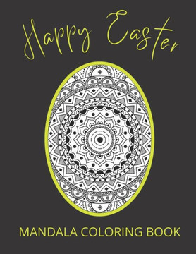 Happy Easter Coloring Book Mandala: 50 Mandala Egg Designs Coloring Book for Adults