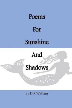 Poems For Sunshine And Shadows Poems For Sunshine And Shadows
