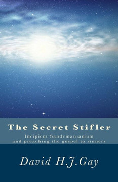 The Secret Stifler: Incipient Sandemanianism And Preaching The Gospel To Sinners