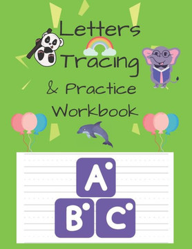Letters Tracing & Practice Workbook: 101 Pages, Alphabet Tracing, Handwriting, Preschool, Kindergarten and Kids Practice Workbook.