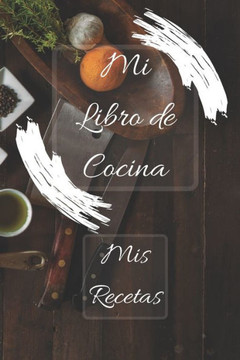 Libro de Recetas en Blanco: Anotar tu recetas favoritas