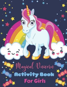 Magical Unicorn Activity Book for Girls: Kid workbook, Activity Book for Kids Ages 4-8, Tracing Unicorn Letters & Numbers, Mazes, Coloring Pages and M